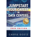 Jumpstart Your Career in Data Centers: 2025 Edition - Paperback